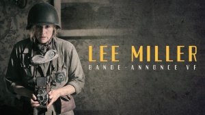 LEE MILLER (2024) : Bande-annonce du film avec Kate Winslet